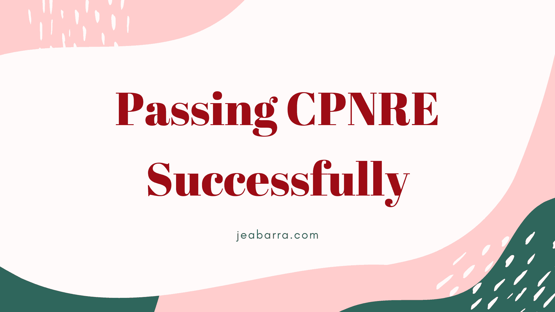 How to Pass CPNRE Successfully